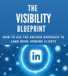 An engaging eBook cover for 'The Visibility Blueprint: How to Use the Anchor Approach to Land More Upwork Clients,' featuring a professional design with a spotlight effect, symbolizing visibility and success in freelancing.